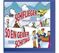 Korner,Michael - Schiflieger/So EIN Geiler Schitag [Import]