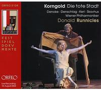 Korngold : Die tote Stadt. Denoke, Denschlag, Kerl, Skovhus, Runnicles.