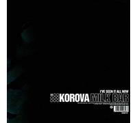 Korova Milk Bar - I've Seen It All Now/ Top Of The World