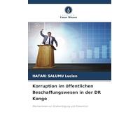 Korruption im öffentlichen Beschaffungswesen in der DR Kongo: Mechanismen zur Strafverfolgung und Prävention