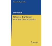 Korteweg-de Vries Flows with General Initial Conditions (Mathematical Physics Studies)