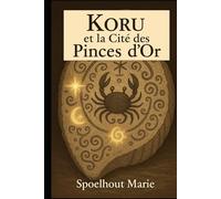Koru et la Cité des Pinces d’Or: Tome 2 - Série “La Confrérie des Coquilles