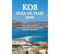 KOS GUÍA DE VIAJE 2026: Descubriendo la belleza costera, las maravillas históricas y la vida vibrante