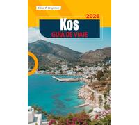 Kos GUÍA DE VIAJE 2026: Explora las mejores playas, ruinas antiguas, comida local y joyas ocultas del mar Egeo para una inolvidable aventura en una isla griega.