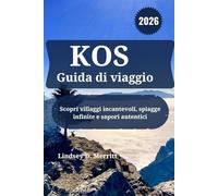 KOS Guida di viaggio 2026: Scopri villaggi incantevoli, spiagge infinite e sapori autentici