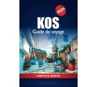 Kos Guide de voyage 2025: Explorer l'attraction principale de l'île grecque, les joyaux cachés, la culture, les plages et les délices locaux