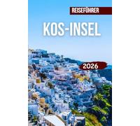 KOS-INSEL REISEFÜHRER 2026