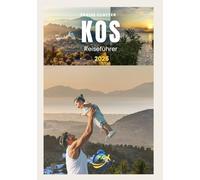 Kos reisefuhrer 2025: Ihr unverzichtbarer Reiseführer für Kos: Sonne, Kultur und Ersparnisse
