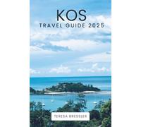 KOS TRAVEL GUIDE 2025: Essential Travel Information Key travel tips on transportation, must-visit places with addresses to ensure a seamless journey through Kos.