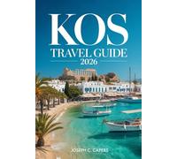 KOS Travel Guide 2026: Discover Sun-Soaked Beaches, Historic Wonders, and Authentic Island Life