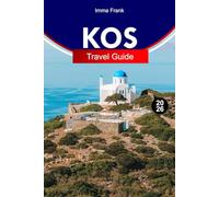 KOS TRAVEL GUIDE 2026: Explore Greece like a Local with Classical Sites, Sandy Beaches, Island Villages and Aegean Views