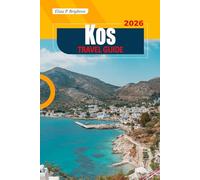 Kos TRAVEL GUIDE 2026: Explore the Aegean Sea’s Top Beaches, Ancient Ruins, Local Food, and Hidden Gems for an Unforgettable Greek Island Adventure