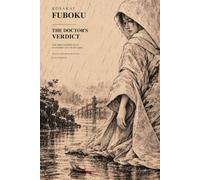Kosakai Fuboku: The Doctor's Verdict: Nine More Japanese Tales of Mystery and the Macabre