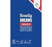 Koselig. Dreams Belong in Notes - Blue Edition: A Norwegian-American Notebook for Everyday Thoughts, Dreams & Heritage Moments