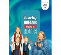 Koselig. Dreams Belong in Notes - Premium Edition: A Norwegian-American Notebook for Writing, Reflections & Everyday Inspiration - Part of the Notes for the Norsk American Heart