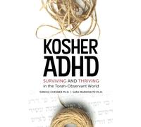Kosher ADHD: Surviving and Thriving in the Torah-Observant World