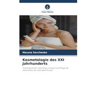 Kosmetologie des XXI Jahrhunderts: Freizeitkosmetik: Wie Stress, Umwelt und Pflege die Gesundheit der Haut beeinflussen