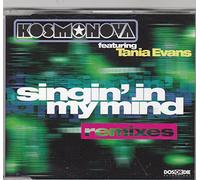 Kosmonova - Singin' in my mind (Remixes, 1998, feat. Tania Evans)
