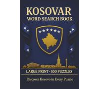 Kosovar Word Search Book: Large Print Puzzle Collection with 100 Puzzles and 2000 Unique Words on Pristina, Rugova Canyon, and Kosovar Culture (Language Series)