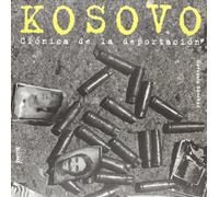 Kosovo. Crónica de la deportación (ACTUALIDAD PERIODISMO)