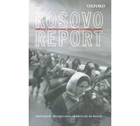 Kosovo Report: Conflict * International Response * Lessons Learned