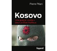 Kosovo: Une guerre juste pour un Etat mafieux (Documents)