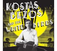 Kostas Bezos and the White Birds Kostas Bezos and the White Birds (Vinyl)