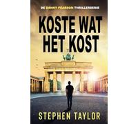 Koste Wat Het Kost: Dutch Translation of Whatever It Takes: 13 (De Danny Pearson Thrillerserie)