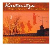 Kostovitza - Une Légende Tzigane Vol. 2 : Temps, Amours Et Ivresse