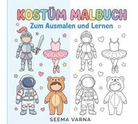 Kostüm Malbuch: Fröhliche Kostüm-Malbilder für Kinder - mit Artikeln (der/die/das), ab 2 Jahren