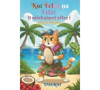 Kot Felek na Fidżi: O uciekającej piłce i piciu błota (Felek the Cat’s Adventures)