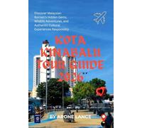 Kota Kinabalu Tour Guide 2026: Discover Malaysian Borneo's Hidden Gems, Wildlife Adventures, and Authentic Cultural Experiences Responsibly