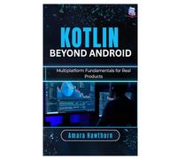Kotlin Beyond Android: Multiplatform Fundamentals for Real Products