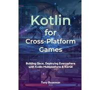 Kotlin for Cross-Platform Games: Building Once, Deploying Everywhere with Kotlin Multiplatform & KorGE