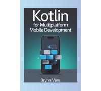KOTLIN FOR MULTIPLATFORM MOBILE DEVELOPMENT