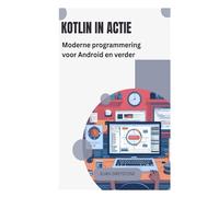 Kotlin in actie: Moderne programmering voor Android en verder