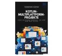Kotlin-Multiplattform-Projekte: Code zwischen Android, iOS und dem Web teilen