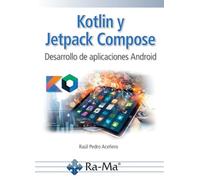 Kotlin y Jetpack Compose. Desarrollo de aplicaciones Android (Profesional)
