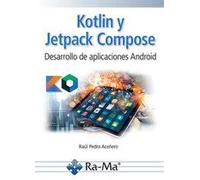 KOTLIN Y JETPACK COMPOSE DESARROLLO DE APLICACIONES ANDROID | Raul Pedro AcereÑo E