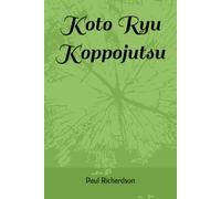 Koto Ryu Koppojutsu 虎倒流骨法術