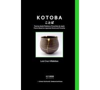 Kotoba / ことば: Poemas desde palabras y proverbios de Japón / Poems Based on Japanese Words and Proverbs