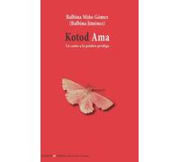 KOTOD AMA UN CANTO A LA PALABRA PRODIGA | Balbina MiÑo Gomez