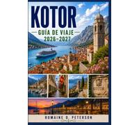 Kotor Guía de viaje 2026-2027: Descubre el casco antiguo medieval, vistas espectaculares de la bahía, senderos de montaña, cultura costera y consejos prácticos para tu escapada a Montenegro