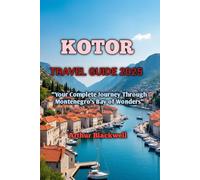 KOTOR TRAVEL GUIDE 2025