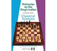 Kotronias on the King's Indian - Volume 4: Classical Systems