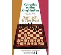 Kotronias on the King's Indian - Volume 5: Saemisch and the Rest