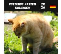 Kotzende Katzen Kalender 2026 - Lustiger Tierkalender mit 12 Witzigen Katzenmotiven & Schreibfläche: Humorvoller Jahreskalender mit Platz für Notizen - Perfekt als Spaß-Geschenk für Katzenliebhaber