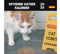 Kotzende Katzen Kalender 2026 - Lustiger Tierkalender mit 12 Witzigen Katzenmotiven & Schreibfläche: Humorvoller Jahreskalender mit Platz für Notizen - Perfekt als Spaß-Geschenk für Katzenliebhaber