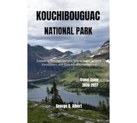Kouchibouguac National Park Travel Guide 2026-2027: Coastal Wilderness Secrets, Scenic Trails, Wildlife Encounters, and Slow Adventure Planning (Easygoing Journeys)