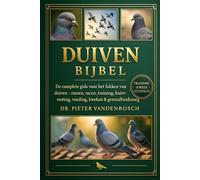 koude klimaat dieren houden: De complete gids voor het fokken van duiven - Rassen, Racen, Training, Huisvesting, Voeding, Kweken & Gezondheidszorg